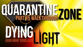 Dying Light Quarantine Zone Walkthrough and Tips 5  Sunny Apartments [upl. by Faustine631]