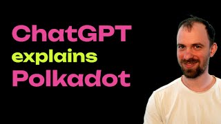 Polkadot explained by ChatGPT 4 [upl. by Mohr]