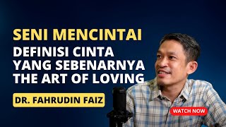 Seni Mencintai The Art of Loving  Dr Fahrudin Faiz  Ngaji Filsafat [upl. by Enailil]