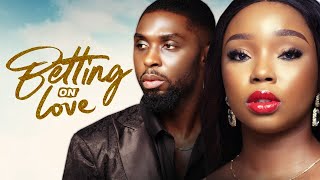 BETTING ON LOVE  Nigerian Movies 2024 Latest Full Movies [upl. by Samella]