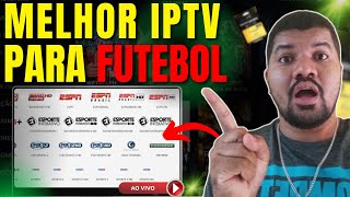 MELHOR IPTV PARA ASSISTIR FUTEBOL  IPVT PARA FUTEBOL AO VIVO MELHOR IPTV DO MERCADO IPTV BOM [upl. by Ecnerolf]