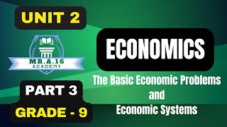 ECONOMICS GRADE 9 UNIT 2 PART 3 23 ECONOMIC SYSTEMS AND UNIT SUMMARY [upl. by Eadas173]