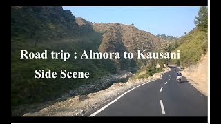 Almora to kausani road trip Nainital Uttarakhand [upl. by Aienahs]