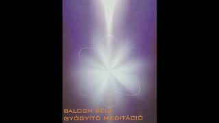 Balogh Béla  Öngyógyító meditáció [upl. by Brout]