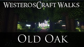 WesterosCraft Walks Episode 34 Old Oak [upl. by Bodnar241]