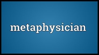 Metaphysician Meaning [upl. by Bank]