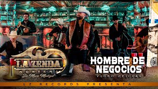 La Zenda Norteña  Hombre de Negocios VIDEO OFICIAL [upl. by Lorak783]