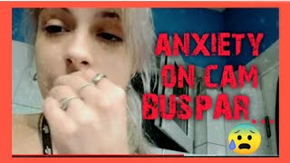 anxiety  panic attack agony filmed and Buspar  buspirone review after 2 weeks  part 1 [upl. by Lledo]