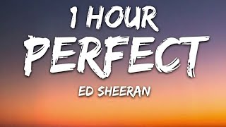 Ed Sheeran  Perfect Lyrics 🎵1 Hour [upl. by Dian]