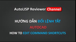 How to Change command shortcut in AutoCAD  Đổi lệnh tắt trong AutoCAD  AutoLISP Reviewer [upl. by Oiretule]