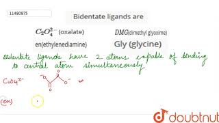 Bidentate ligands are [upl. by Aitnom]