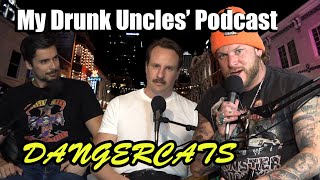 My Drunk Uncles Podcast  Episode 34  DangerCats  comedy podcast standupcomedy [upl. by Haimrej496]