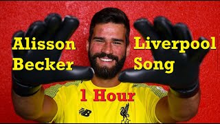 Alisson Becker Liverpool Song  1 Hour [upl. by Siol]