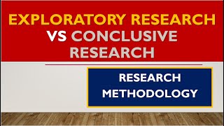 Exploratory vs Conclusive Research  Difference bw Exploratory and Conclusive Research [upl. by Lyrred]