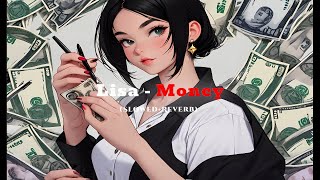 Lisa  Money SlowedReverb🎧🔥 [upl. by Huttan]