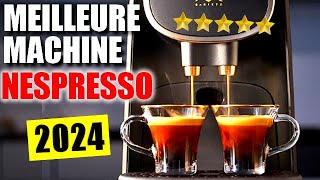 ☕ TOP 3 MEILLEURES MACHINES À CAFÉ NESPRESSO 2024  PARFAITES POUR LES AMATEURS DESPRESSO ⚡ [upl. by Aelrac984]