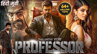 Thalapathy Vijays PROFESSOR Blockbuster Hindi Dubbed Full Movie  Vijay Sethupathi Malvika Mohanan [upl. by Haziza]