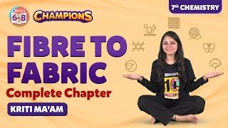 Fibre to Fabric NCERT Class 7 Science Complete Chapter Explained Chapter 3  BYJUS  Class 7 [upl. by Nybor]