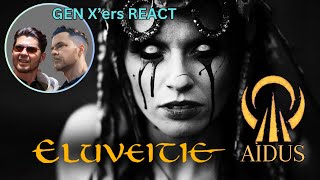 GEN Xers REACT  ELUVEITIE  Aidus [upl. by Namad917]