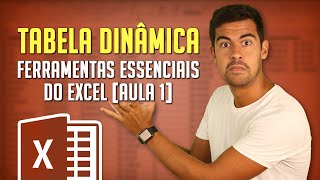 Tabela Dinâmica Ferramentas Essenciais do Excel  Aula 1 [upl. by Branen809]