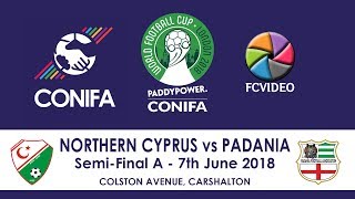 CONIFA World Football Cup 2018  SemiFinal A  Northern Cyprus vs Padania  Short Highlights [upl. by Eissoj]