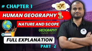 Human Geography  Nature and Scope  class 12th geography  Boards  Cuet [upl. by Aynekal]