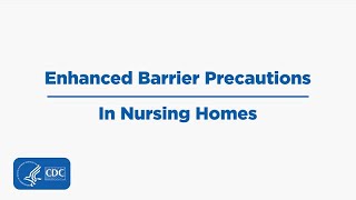 Enhanced Barrier Precautions in Nursing Homes [upl. by Atinra]