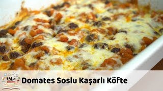 Domates Soslu Kaşarlı Köfte Tarifi [upl. by Poppas]