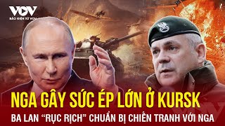 Toàn cảnh Quốc tế trưa  Nga gây sức ép lớn ở Kursk Ba Lan “rục rịch” chuẩn bị chiến tranh với Nga [upl. by Yenduhc]