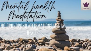 Mental  Health Meditation  Hooponopono affirmations for mental health  Path to Inner peace [upl. by Ydnab]