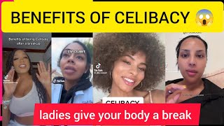 BENEFITS OF CELIBACY 😱 LADIES GIVE YOUR BODY A BREAK [upl. by Amlas]