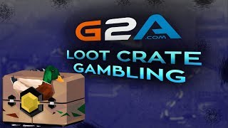 G2A Loot Gambling  Cheap As A Duck Crate  ARMA 3 FOR 1 [upl. by Beatrix110]