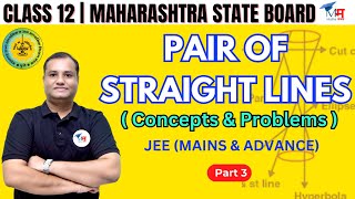 PAIR OF STRAIGHT LINES  PART 3  CLASS 12  MAHARASHTRA STATE BOARD  MHTCET  JEE Main amp Adv [upl. by Carrew]