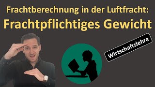 Frachtberechnung in der Luftfracht 2 von 2 Frachtpflichtiges Gewicht [upl. by Ellainad968]