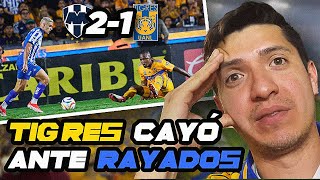 ¡TIGRES cayó en CASA ante Rayados  Partido de IDA  Cuartos de Final [upl. by Gwenore]