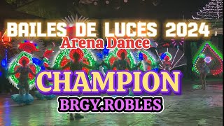 BAILES DE LUCES 2024 ARENA DANCE CHAMPION BRGY ROBLES [upl. by Sucrad203]