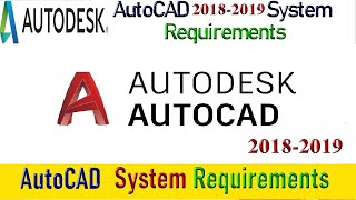 Autocad System Requirements 20182019 [upl. by Vinay]