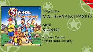 MALIGAYANG PASKO  Siakol Original Minus One OPM Christmas [upl. by Xuaeb]