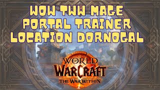 Mage portal trainer location in the WoW War Within Dornogal [upl. by Eade]