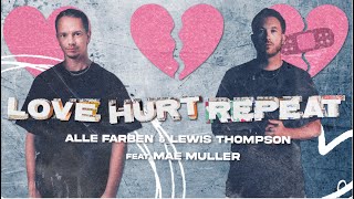 Alle Farben amp Lewis Thompson  Love Hurt Repeat feat Mae Muller Official Lyric Video [upl. by Alonzo]