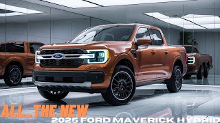 2025 Ford Maverick Hybrid  The Perfect Pickup [upl. by Dorry484]