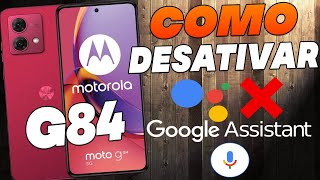 Como Desativar o Google Assistente No Motorola Moto G84 [upl. by Adnohsak]