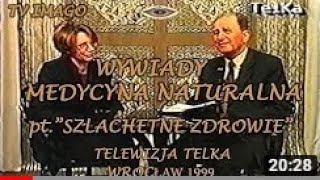 MEDYCYNA NATURALNA  SZLACHETNE ZDROWIE WYWIADY I ROZMOWY ZOFIA GÓRNICKA  KACZOROWSKA TELKA1999 [upl. by Sairtemed152]