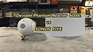 Devialet Phantom Reactor 600w vs SONOS FIVE [upl. by Eimia]