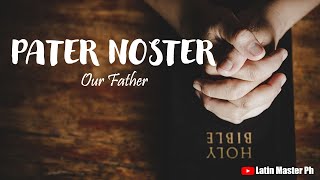 Pater Noster Our Father Latin Prayer  Latin Music Ph [upl. by Lraep611]