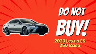 2023 Lexus ES 250 Base  8 Reasons You Might Regret Buying It 😬🚗 [upl. by Ryle]