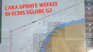 Cara update weekly di Ecdis eglobe g2thebesttutorial6438 [upl. by Erolyat]