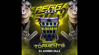 REGGAETON 2024 EL TORMENTO  DJ MOISES DIAZ [upl. by Ilecara133]