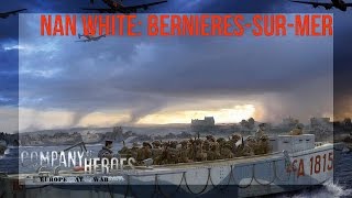 Company of Heroes  Europe at War  Mod  Eaw Campaign  Nan white Bernieressurmer [upl. by Charteris]