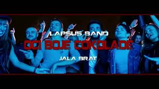 Jala Brat x Lapsus Band  Oci boje cokolade [upl. by Naitsirk]